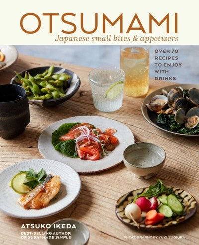 ATSUKO IKEDA Otsumami: Japanese small bites & appetizers