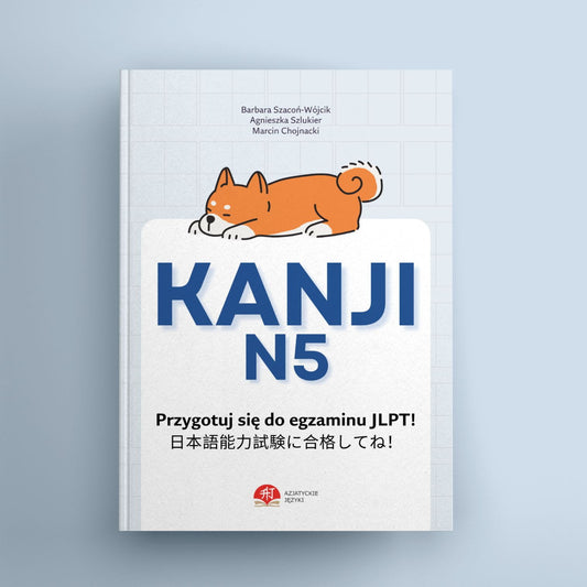 AZJATYCKIE JĘZYKI Japoński Nauka do egzaminu JLPT N5: Książka Kanji N5 - znaki, ćwiczenia