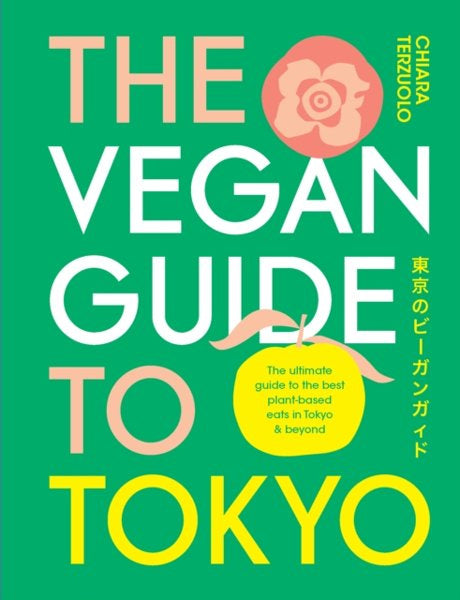 CHIARA TERZUOLO The Vegan Guide to Tokyo