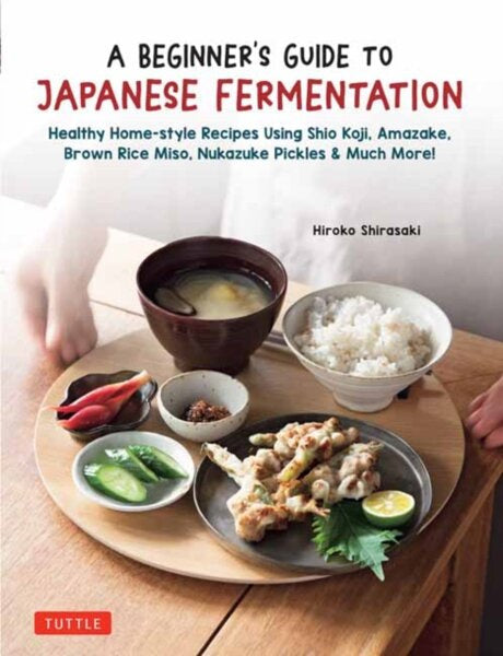 HIROKO SHIRASAKI A Beginner's Guide to Japanese Fermentation